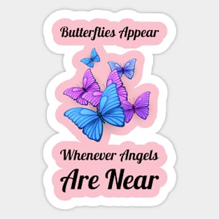 Butterflies Appear When Angels Are Near Sticker